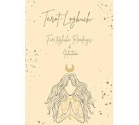Tarot-Logbuch, Tagebuch Tarotkarten für tägliche Legungen mit dem Tarot Kartendeck: Für tägliche Readings & Intuition