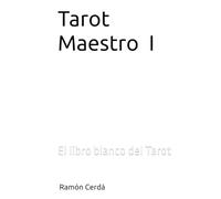 Tarot Maestro: El libro blanco del Tarot