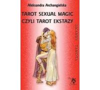 Tarot Magie sexuelle ou Tarot de l'extase - Aleksandra Archangelska (Literatur und Esoterik auf Polnisch)