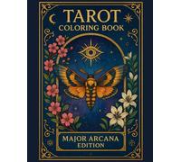 Tarot Malbuch für Erwachsene - Mystische Tarotkarten zum Ausmalen: Magisches Ausmalbuch mit esoterischen Symbolen für Achtsamkeit, Entspannung und Kreativität