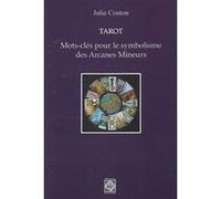 Tarot : Mots-clés pour le symbolisme des Arcanes Mineurs Julie Conton (Auteur)