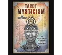 Tarot Mysticism: The Psycho-spiritual Technology of the Thoth Tarot
