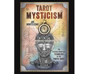 Tarot Mysticism: The Psycho-spiritual Technology of the Thoth Tarot