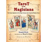 Tarot of the Magicians: The Occult Symbols of the Major Arcana That Inspired Modern Tarot