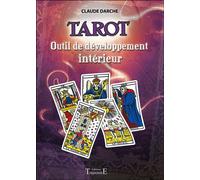 Tarot - Outil de développement intérieur - Claude Darche - Trajectoire Eds - broché - Guide