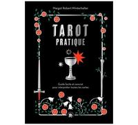 Tarot Pratique - Guide Facile Et Concret Pour Interpréter Les Cartes
