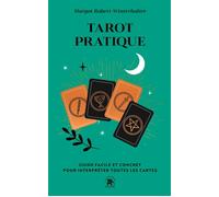 Tarot pratique Guide facile et concret pour interpréter toutes les cartes - Margot Robert-Winterhalter - Lotus Et L'elephant - Poche - Guide