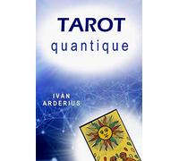 TAROT QUANTIQUE: Le meilleur moyen de prédire l'avenir est de le créer