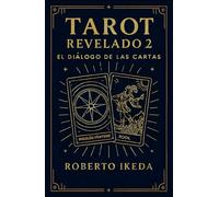 Tarot Revelado 2: El diálogo de las cartas