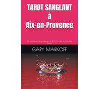 TAROT SANGLANT à Aix-en-Provence: Les aventures énigmatiques de Bella Montes et Lucky Stricker