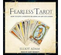 Tarot sans peur: comment donner une lecture positive dans n'importe quelle situation