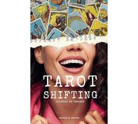 Tarot-Shifting, un protocole Intuitif Simplissime pour libérer vos blocages grâce au Tarot Introspectif, même sans connaitre les cartes !: Journal de Tirages