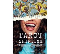 TAROT-SHIFTING: Un protocole Intuitif SIMPLISSIME pour libérer vos blocages grâce au Tarot Introspectif, même sans connaitre les cartes !