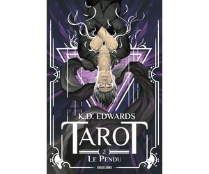 Tarot, T2 : Le Pendu - K.D. Edwards - Bragelonne - broché - Roman
