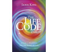 Tarot - the Life Code: A Fool, a Magician, and the Secret of Life