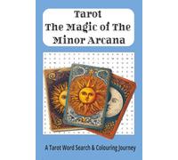 Tarot - The Magic of The Minor Arcana: Tarot - The Magic of the Minor Arcana - puzzle book: Colouring & Word Search Activity Book to Learn, Relax & ... | 6x9 inches | 231 pages | unique gift idea