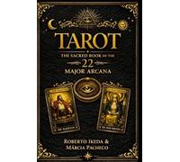 Tarot: The Sacred Book of the 22 Major Arcana