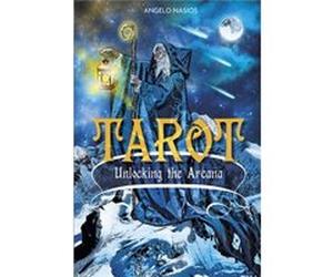 Tarot Unlocking The Arcana Angelo Nasios, (Auteur)