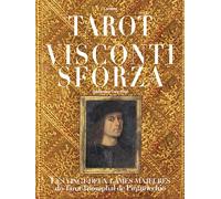 TAROT VISCONTI-SFORZA LES VINGT-DEUX LAMES MAJEURES: du Tarot Triomphal de Pinturicchio