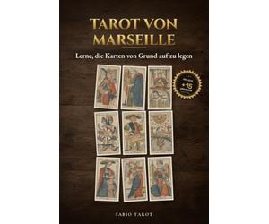 Tarot von Marseille: Lerne, die Karten von Grund auf zu legen