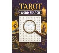 Tarot Word Search: A Mystical Puzzle Book Featuring Tarot Meanings, Spiritual Insight, and Relaxing Word Searches for Beginners and Tarot Enthusiasts