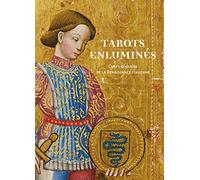 Tarots enluminés. Chefs-d'oeuvre de la Renaissance italienne