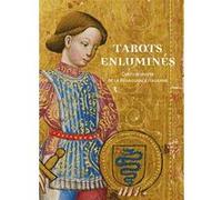 Tarots enluminés. Chefs-d'oeuvre de la Renaissance italienne Collectif (Auteur)