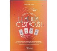 Tarots et oracles : le médium, c'est vous ! Sylviane Jung (Auteur), Christian Bourit (Préface)
