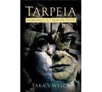 Tarpeia by Tara S University of Kansas Welch Tara S Welch (Auteur)