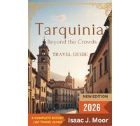 Tarquinia Beyond the Crowds 2026: Etruscan Tombs, Coastal Beauty & Lazio Charm