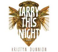 Tarry This Night by Kristyn Dunnion Kristyn Dunnion (Auteur)