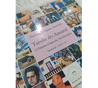 Tarsila do Amaral a Primeira Dama da Arte Brasileira