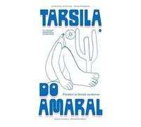Tarsila Do Amaral - Peindre Le Brésil Moderne