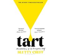 Tart – Misadventures of an Anonymous Chef – Best-seller The Sunday Times