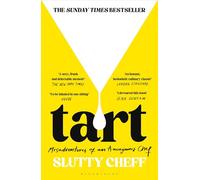 Tart: Misadventures of an Anonymous Chef - THE SUNDAY TIMES BESTSELLER