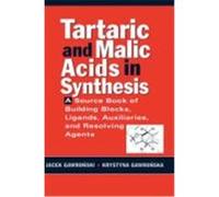 Tartaric and Malic Acids in Synthesis: A Source Book of Building Blocks, Ligands, Auxiliaries, and Resolving Agents Gawronski, Jacek, Gawro&nacute Ska, Krystyna, Gawronski (Auteur)