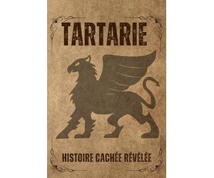 Tartarie: Histoire Cachée Révélée