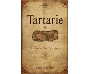 Tartarie: L'Ombre des Ancêtres