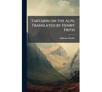 Tartarin on the Alps. Translated by Henry Frith