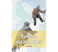 Tartarin sur les Alpes: Nouveaux exploits du héros tarasconnais