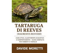 Tartaruga di Reeves (Mauremys reevesii): cura etica, allestimento acquatico e comportamento - guida completa per hobbisti e famiglie