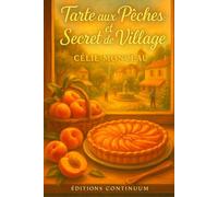 Tarte aux Pêches et Secret de Village