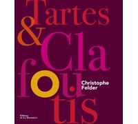 Tartes et clafoutis - Christophe Felder - La Martiniere Eds De - relié - Guide