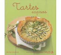 Tartes express - nouvelles variations gourmandes