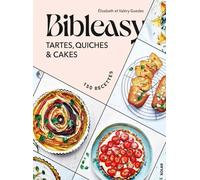 Elisabeth Guedes – Tartes, quiches et cakes – Bibleasy, 150 recettes – Broché