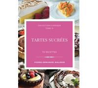 Tartes Sucrées 70 recettes