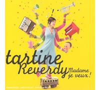 Tartine Reverdy - Madame Je Veux