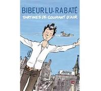 Tartines de courant d'air Pascal Rabaté (Auteur), Bibeur Lu (Dessinateur)