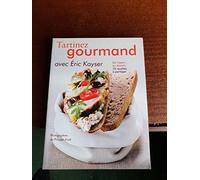 Tartinez Gourmand: De l'apéro au dessert, 72 recettes à partager