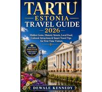 TARTU ESTONIA TRAVEL GUIDE 2026: Hidden Gems, Historic Streets, Local Food, Cultural Attractions & Smart Travel Tips for First-Time Visitors